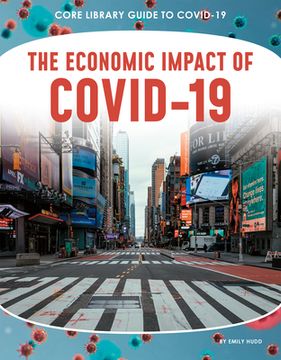 portada The Economic Impact of Covid-19 (Core Library Guide to Covid-19) (in English)