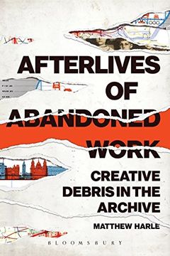 portada Afterlives of Abandoned Work: Creative Debris in the Archive (en Inglés)
