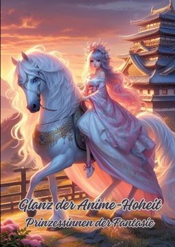 portada Glanz der Anime-Hoheit: Prinzessinnen der Fantasie (en Alemán)