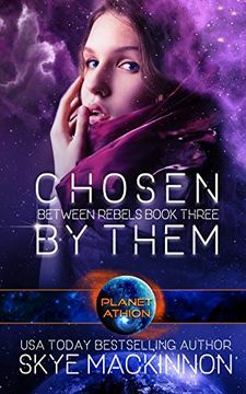 portada Chosen by Them: Planet Athion Series (Between Rebels) (in English)