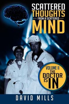 portada scattered thoughts from a scattered mind: volume ii the doctor is in (en Inglés)