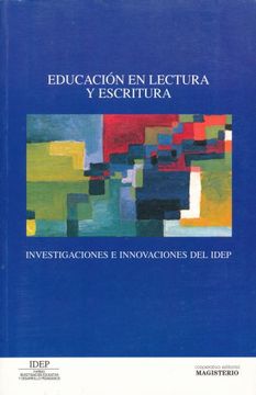 portada Educacion en Lectura y Escritura. Investigaciones e Innovaciones del Idep (in Spanish)