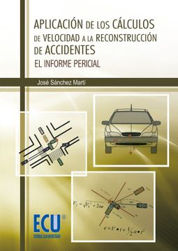 portada Aplicación de los Cálculos de Velocidad a la Reconstrucción de Accidentes: El Informe Pericial