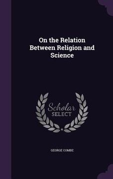 portada On the Relation Between Religion and Science