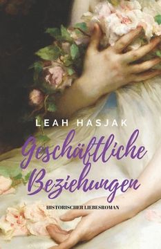 portada Geschäftliche Beziehungen: Historischer Liebesroman (in German)