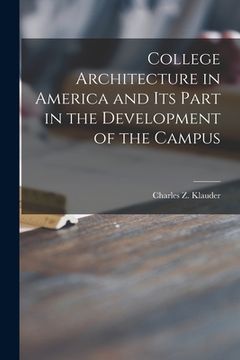 portada College Architecture in America and Its Part in the Development of the Campus (in English)
