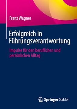 portada Erfolgreich in Führungsverantwortung: Impulse für den Beruflichen und Persönlichen Alltag (in German)