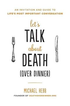 portada Let'S Talk About Death (Over Dinner): An Invitation and Guide to Life'S Most Important Conversation (in English)