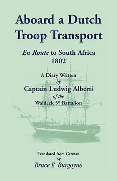 portada aboard a dutch troop transport: a diary written by captain ludwig alberti of the waldeck 5th battalion (en Inglés)