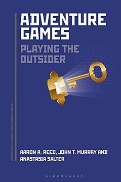 portada Adventure Games: Playing the Outsider (Approaches to Digital Game Studies) (en Inglés)