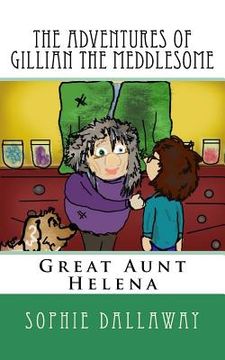 portada The adventures of Gillian the Meddlesome: Great Aunt Helena (en Inglés)
