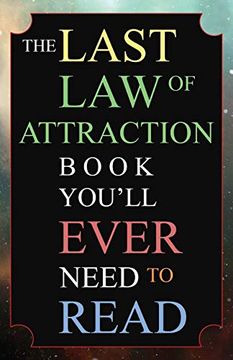 portada The Last law of Attraction Book You'Ll Ever Need to Read: The Missing key to Finally Tapping Into the Universe and Manifesting Your Desires (in English)