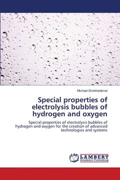 portada Special properties of electrolysis bubbles of hydrogen and oxygen (en Inglés)