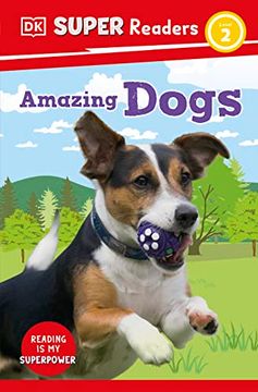 portada Dk Super Readers Level 2 Amazing Dogs (in English)