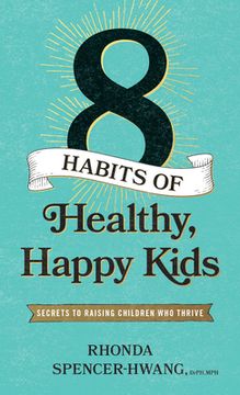 portada Eight Habits of Healthy, Happy Kids: Secrets to Raising Children who Thrive 