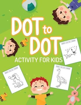portada Dot To Dot Activity For Kids: 50 Animals Workbook Ages 3-8 Activity Early Learning Basic Concepts Juvenile (en Inglés)