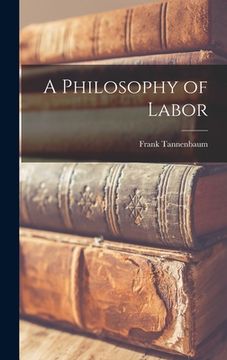 portada A Philosophy of Labor (en Inglés)