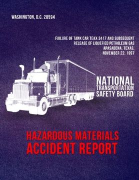portada Failure of Tank Car TEAX 3417 and Subsequent Release of Liquefied Petroleum Gas, Pasadena, Texas, November 22, 1997 (Hazardous Materials Accident Summary Report NTSB/HZM-98/01/SUM)