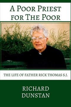 portada A Poor Priest for the Poor: The Life of Father Rick Thomas S.J. (en Inglés)