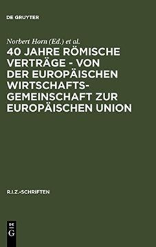 portada 40 Jahre Römische Verträge - von der Europäischen Wirtschaftsgemeinschaft zur Europäischen Union (R. I. Z. -Schriften) (en Alemán)
