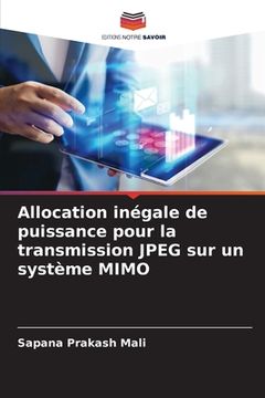 portada Allocation inégale de puissance pour la transmission JPEG sur un système MIMO (en Francés)