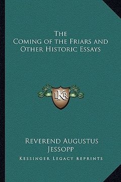 portada the coming of the friars and other historic essays (en Inglés)