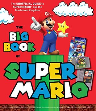 portada The big Book of Super Mario: The Unofficial Guide to Super Mario and the Mushroom Kingdom (en Inglés)