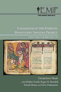 portada catalogue of the ethiopic manuscript imaging project: volume 1: codices 1105, magic scrolls 1134 (en Inglés)