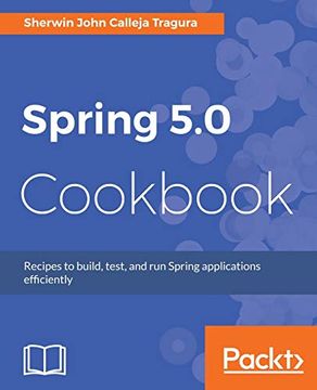 portada Spring 5. 0 Cookbook: Recipes to Build, Test, and run Spring Applications Efficiently (en Inglés)