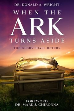 portada When the Ark Turns Aside: The Glory Shall Return (in English)