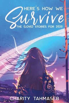 portada Here's How We Survive: The (Love) Stories for 2020 (en Inglés)