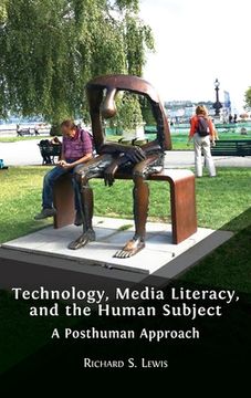 portada Technology, Media Literacy, and the Human Subject: A Posthuman Approach (en Inglés)