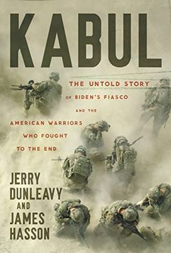 portada Kabul: The Untold Story of Biden’S Fiasco and the American Warriors who Fought to the end (en Inglés)