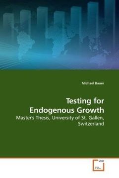 portada Testing for Endogenous Growth: Master's Thesis, University of St. Gallen, Switzerland