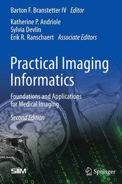 portada Practical Imaging Informatics: Foundations and Applications for Medical Imaging (en Inglés)
