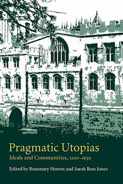 portada Pragmatic Utopias: Ideals and Communities, 1200 1630 (en Inglés)