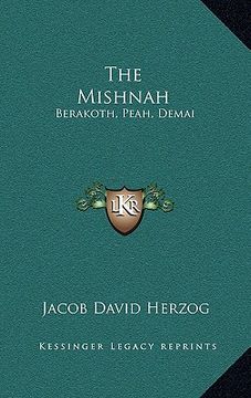 portada the mishnah: berakoth, peah, demai (en Inglés)