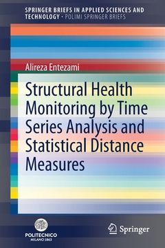 portada Structural Health Monitoring by Time Series Analysis and Statistical Distance Measures