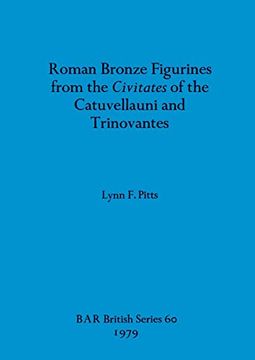 portada Roman Bronze Figurines From the Civitates of the Catuvellauni and Trinovantes (60) (British Archaeological Reports British Series) (in English)