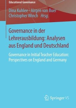 portada Governance in der Lehrerausbildung: Analysen aus England und Deutschland: Governance in Initial Teacher Education: Perspectives on England and Germany (Educational Governance) 