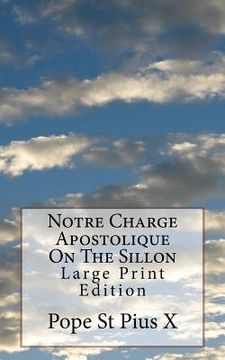 portada Notre Charge Apostolique On The Sillon: Large Print Edition (en Inglés)
