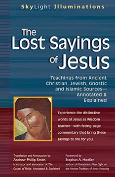 portada The Lost Sayings of Jesus: Teachings from Ancient Christian, Jewish, Gnostic and Islamic Sources (SkyLight Illuminations) (en Inglés)