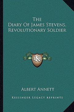 portada the diary of james stevens, revolutionary soldier
