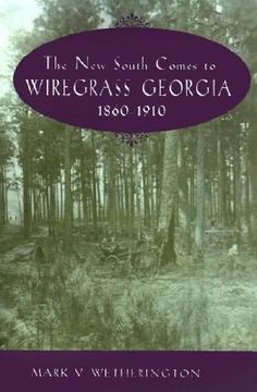 portada the new south comes to wiregrass georgia, 1860-1910 (en Inglés)