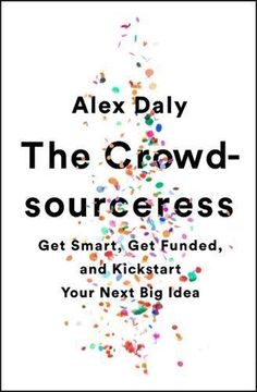 portada The Crowdsourceress: Get Smart, Get Funded, and Kickstart Your Next Big Idea