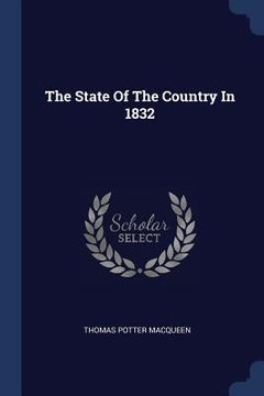 portada The State Of The Country In 1832 (en Inglés)
