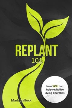 portada Replant 101: How You Can Help Revitalize Dying Churches