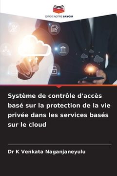 portada Système de contrôle d'accès basé sur la protection de la vie privée dans les services basés sur le cloud (en Francés)