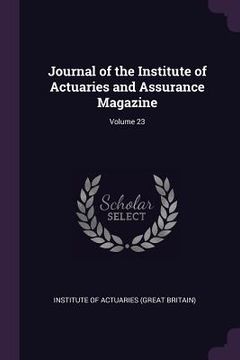 portada Journal of the Institute of Actuaries and Assurance Magazine; Volume 23