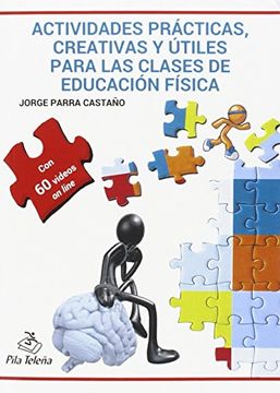portada ACTIVIDADES PRÁCTICAS CREATIVAS Y ÚTILES PARA LAS CLASES DE EDUCACIÓN FÍSICA